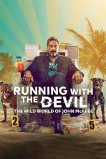Nonton Film Running with the Devil: The Wild World of John McAfee 2022 Subtitle Indonesia