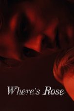 Nonton Film Wheres Rose 2021 Subtitle Indonesia