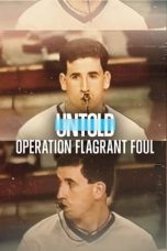 Nonton Film Untold Operation Flagrant Foul 2022 Subtitle Indonesia