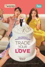 Nonton Film Trade Your Love Subtitle Indonesia