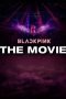 Nonton Film BLACKPINK: The Movie Subtitle Indonesia