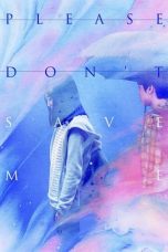 Nonton Film Please Don’t Save Me Subtitle Indonesia