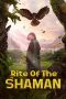 Nonton Film Rite of the Shaman Subtitle Indonesia