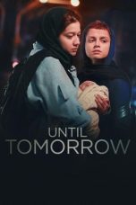 Nonton Film Until Tomorrow Subtitle Indonesia