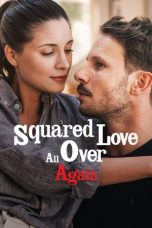 Nonton Film Squared Love All Over Again Subtitle Indonesia