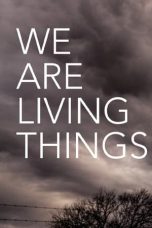 Nonton Film We Are Living Things Subtitle Indonesia