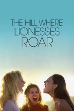 Nonton Film The Hill Where Lionesses Roar Subtitle Indonesia