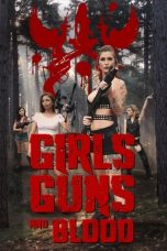 Nonton Film Girls Guns and Blood Subtitle Indonesia