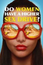 Nonton Film Do Women Have a Higher Sex Drive? Subtitle Indonesia