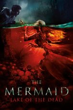 Nonton Film The Mermaid: Lake of the Dead Subtitle Indonesia