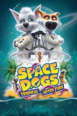 Nonton Film Space Dogs: Tropical Adventure Subtitle Indonesia