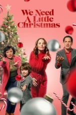 Nonton Film We Need a Little Christmas Subtitle Indonesia