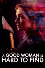Nonton Film A Good Woman Is Hard to Find Subtitle Indonesia