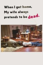 Nonton Film When I Get Home, My Wife Always Pretends to be Dead Subtitle Indonesia