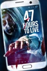Nonton Film 47 Hours to Live Subtitle Indonesia