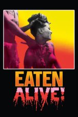 Nonton Film Eaten Alive! Subtitle Indonesia