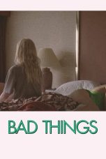 Nonton Film Bad Things (2023) Subtitle Indonesia