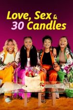 Nonton Film Love Sex and 30 Candles (2023) Subtitle Indonesia