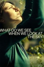 Nonton Film What Do We See When We Look at the Sky? (2021) Subtitle Indonesia