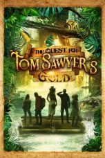 Nonton Film The Quest for Tom Sawyer’s Gold Subtitle Indonesia