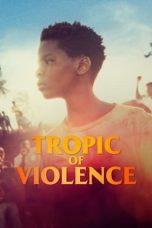 Nonton Film Tropic of Violence (2022) Subtitle Indonesia