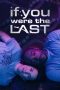 Nonton Film If You Were the Last (2023) Subtitle Indonesia