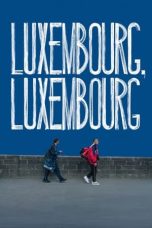 Nonton Film Luxembourg, Luxembourg (2023) Subtitle Indonesia