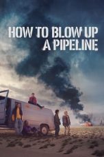 Film How to Blow Up a Pipeline (2022) Subtitle Indonesia